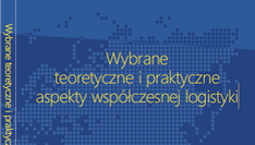 Wybrane teoretyczne i praktyczne aspekty współczesnej logistyki